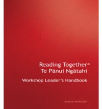 Reading Together® Te Pānui Ngātahi: Workshop Leader's Handbook