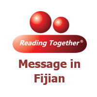 Reading Together® Message in Fijian